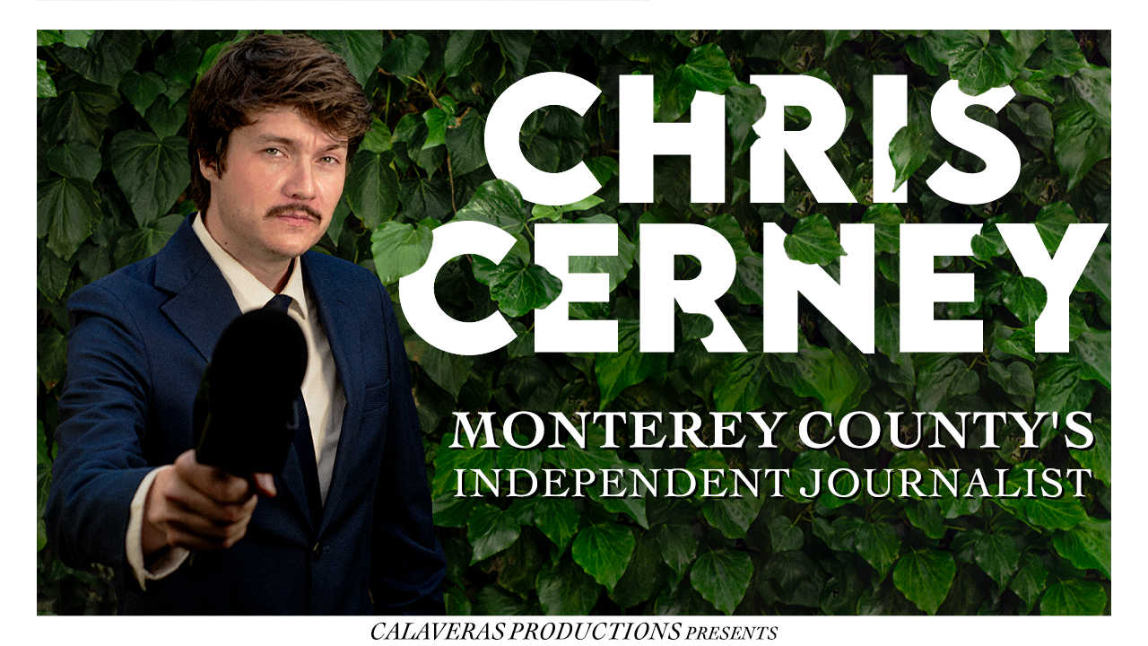 Chris Cerney: Monterey County's Independent Journalist